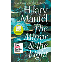 The Mirror and the Light: Longlisted for the Booker Prize 2020 (The Wolf Hall Trilogy- Book 3) (English Edition)